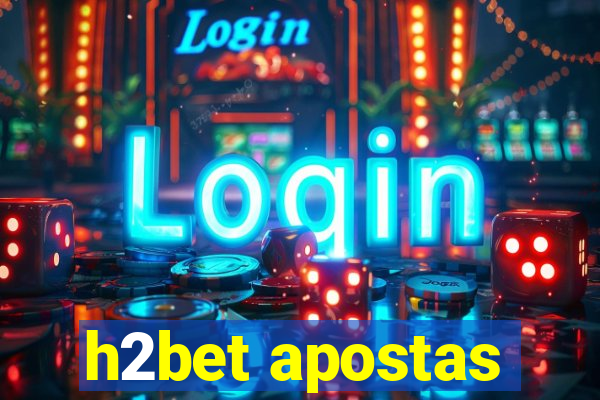 h2bet apostas